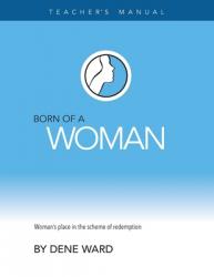  Born of a Woman: Teacher\'s Manual 