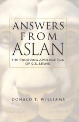  Answers from Aslan: The Enduring Apologetics of C.S. Lewis 