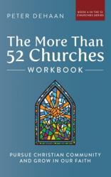  The More Than 52 Churches Workbook: Pursue Christian Community and Grow in Our Faith 
