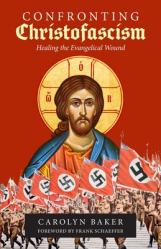  Confronting Christofascism: Healing the Evangelical Wound 
