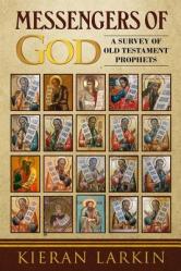  Messengers of God: A Survey of Old Testament Prophets 