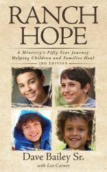  Ranch Hope: A Ministry\'s Fifty Year Journey Helping Children and Families Heal 