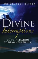  Divine Interruptions: God\'s Invitation To Draw Near To Him 