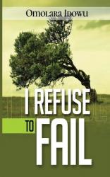  I Refuse to Fail 