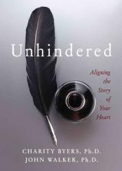  Unhindered: Aligning the Story of Your Heart 