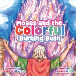  Moses and the Colorful Burning Bush 
