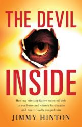  The Devil Inside: How My Minister Father Molested Kids In Our Home And Church For Decades And How I Finally Stopped Him 