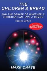  The Children\'s Bread and the Debate of Whether a Christian Can Have a Demon 2nd Edition 