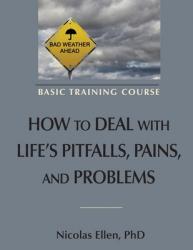  How to Deal with Life\'s Pitfalls, Pains, and Problems 