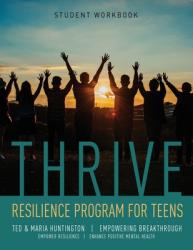  Thrive: Resilience Program for Teens Student Workbook 