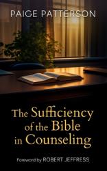  The Sufficiency of the Bible in Counseling 