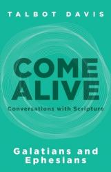  Come Alive: Galatians and Ephesians: Conversations with Scripture 