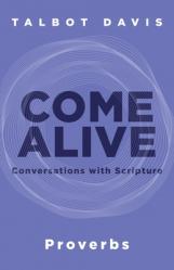  Come Alive: Proverbs: Conversations with Scripture 