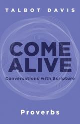  Come Alive: Proverbs: Conversations with Scripture 
