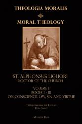  Moral Theology vol. 1: Law, Vice, & Virtue 