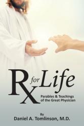  RX for Life: Parables and Teachings of the Great Physician 