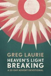  Heaven\'s Light Breaking: A 25-Day Advent Devotional 