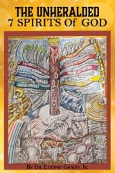  The Unheralded 7 Spirits Of God 