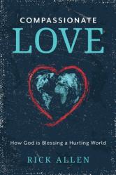  Compassionate Love: How God is Blessing a Hurting World 