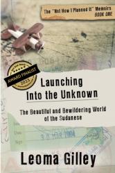  Launching Into the Unknown: The Beautiful and Bewildering World of the Sudanese 