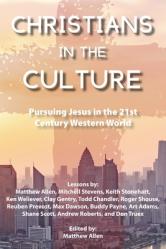  Christians in the Culture: Pursuing Jesus in the 21st Century Western World 