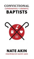  Convictional, Confessional, Cheerful Baptists 