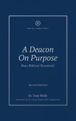  A Deacon on Purpose: Four Biblical Essentials 