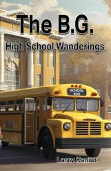 The B.G.: High School Wanderings 