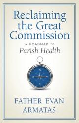  Reclaiming the Great Commission: A Roadmap to Parish Health 