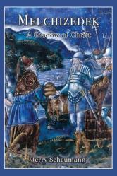  Melchizedek: A Shadow of Christ 