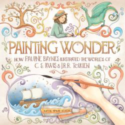  Painting Wonder: How Pauline Baynes Illustrated the Worlds of C. S. Lewis and J.R.R. Tolkien 