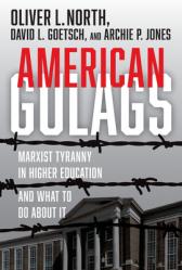  American Gulags: Marxist Tyranny in Higher Education and What to Do about It 