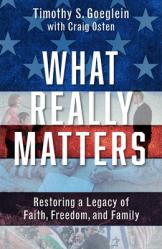  What Really Matters: Restoring a Legacy of Faith, Freedom, and Family 