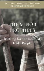  The Minor Prophets: Battling for the Hearts of God\'s People 