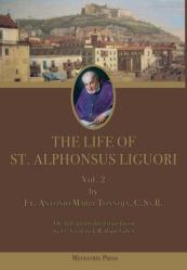  The Life of St. Alphonsus Liguori: Vol. 2 