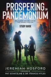  Prospering in Pandemonium - Study Guide: Releasing and Restoring the Double Portion 