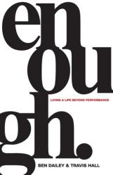  Enough: Living a Life Beyond Performance 