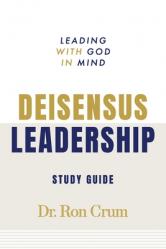  Deisensus Leadership Study Guide: Leading with God in Mind 