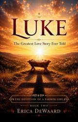  Luke: The Greatest Love Story Ever Told 