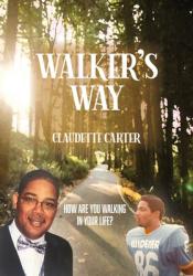  Walker\'s Way: How Are You Walking In Your Life? 