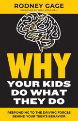  Why Your Kids Do What They Do - Revised Edition: Responding to the Driving Forces Behind Your Teen\'s Behavior 