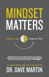  Mindset Matters: Change Your Mind, Change Your World 