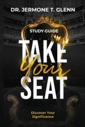  Take Your Seat Study Guide: Discover Your Significance 