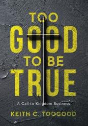  Too Good to be True: A Call to Kingdom Business 