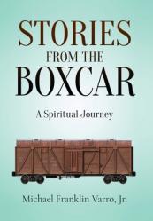  Stories From The Boxcar: A Spiritual Journey 