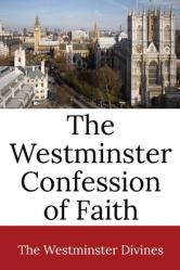  The Westminster Confession of Faith 