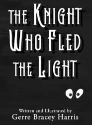  The Knight Who Fled the Light 