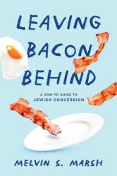  Leaving Bacon Behind: A How-to Guide to Jewish Conversion 