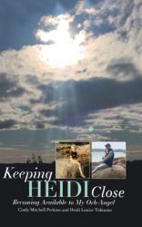  Keeping Heidi Close: Becoming Available to My Orb-Angel 