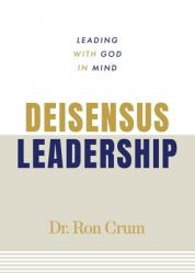  Deisensus Leadership: Leading With God in Mind 